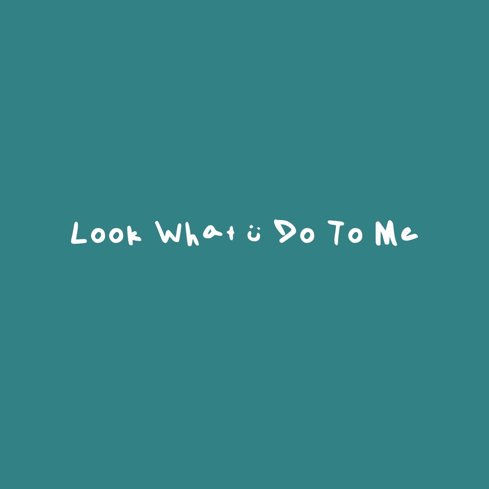 LOOKWHATYOUDOTOME cover